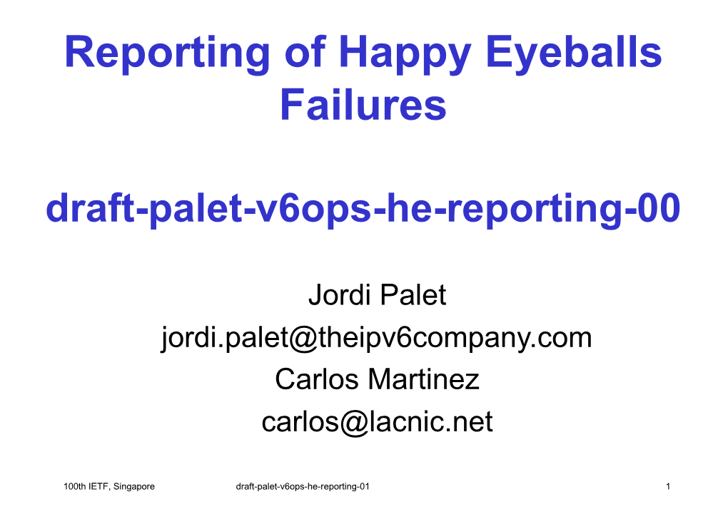 Reporting of Happy Eyeballs Failures Draft-Palet-V6ops-He-Reporting-00