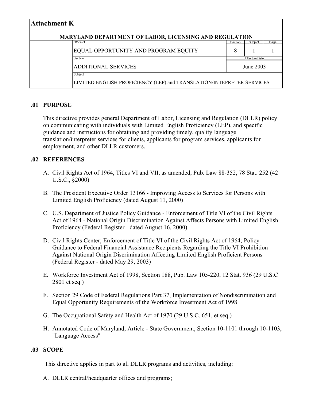 A. Civil Rights Act of 1964, Titles VI and VII, As Amended, Pub. Law 88-352, 78 Stat. 252