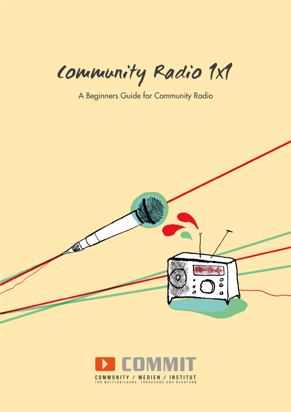 Community Radio 1X1 a Beginners Guide for Community Radio
