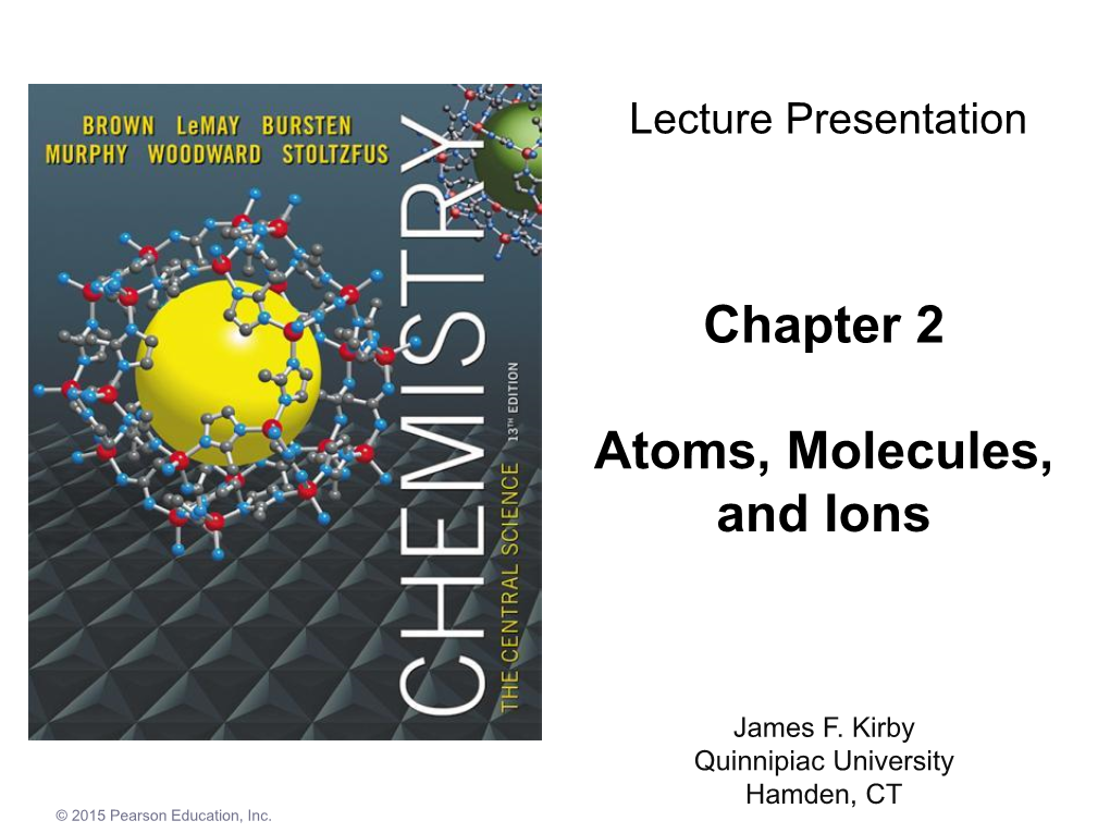 Chapter 2 Atoms, Molecules, and Ions