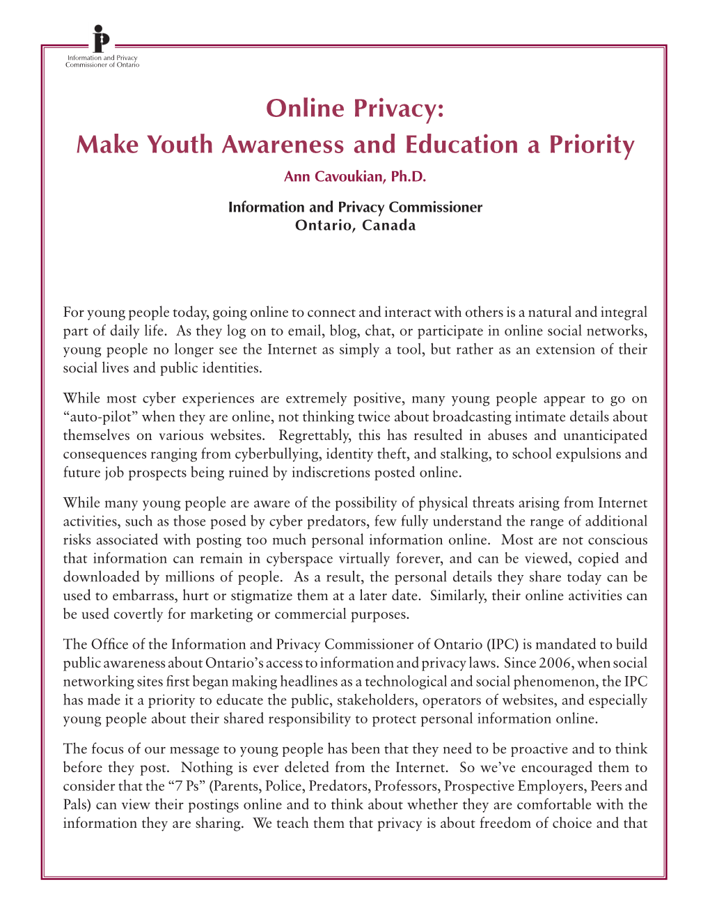 Online Privacy: Make Youth Awareness and Education a Priority Ann Cavoukian, Ph.D
