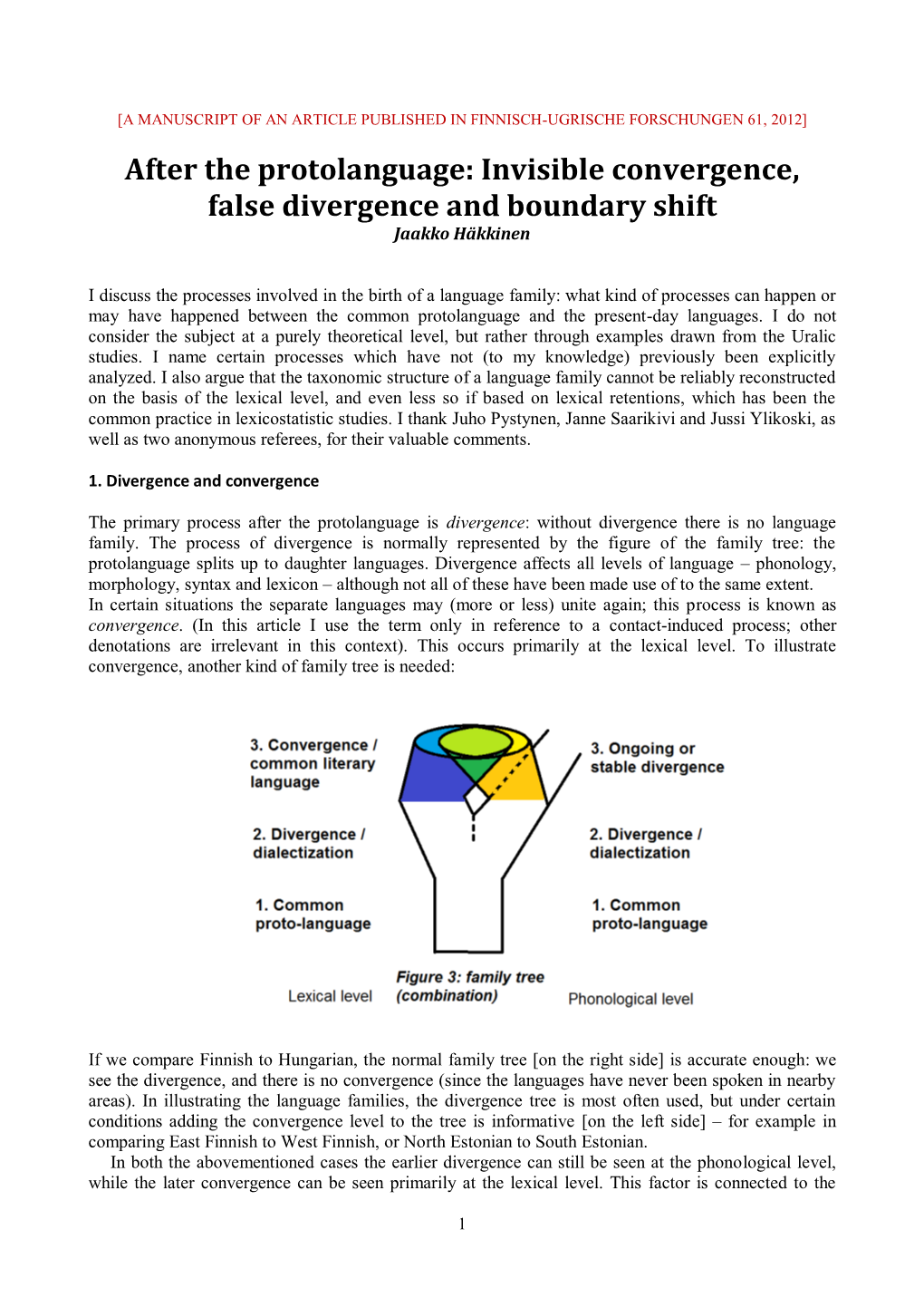 After the Protolanguage: Invisible Convergence, False Divergence and Boundary Shift Jaakko Häkkinen