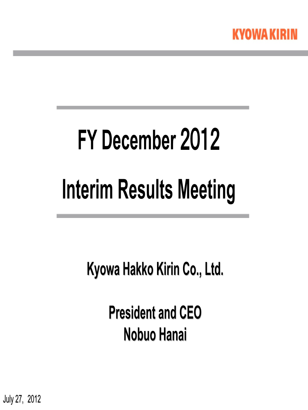 FY December 2012 Interim Results Meeting