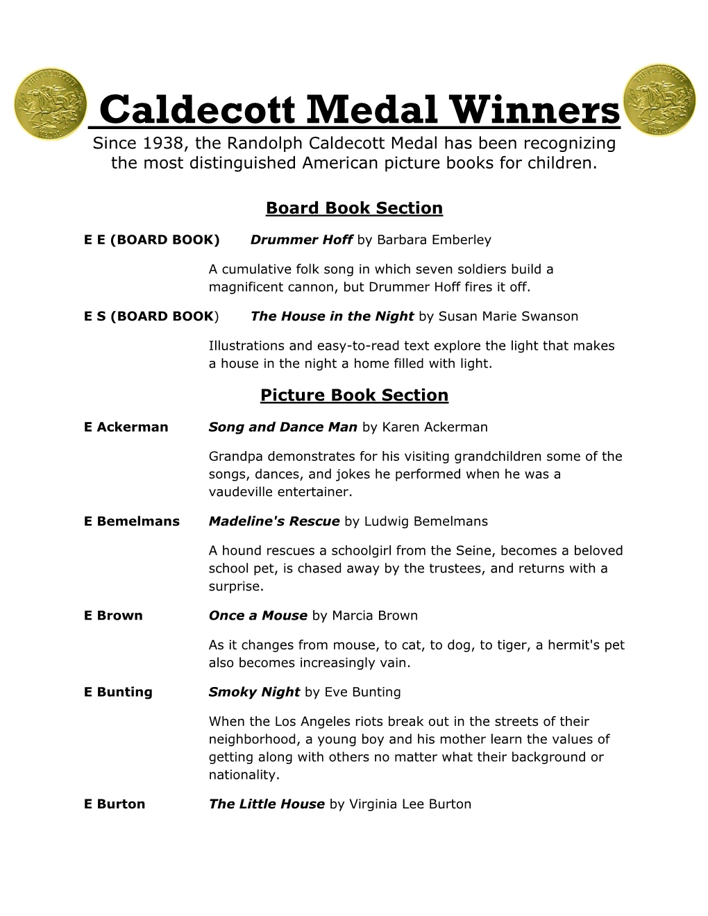 Caldecott Medal Winners Since 1938, the Randolph Caldecott Medal Has Been Recognizing the Most Distinguished American Picture Books for Children
