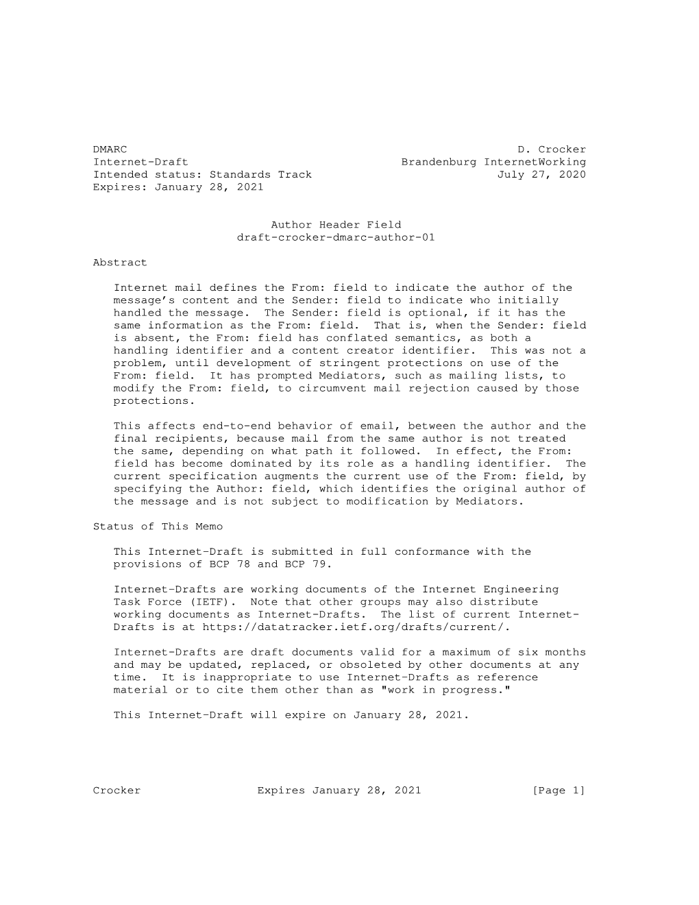 DMARC D. Crocker Internet-Draft Brandenburg Internetworking Intended Status: Standards Track July 27, 2020 Expires: January 28, 2021