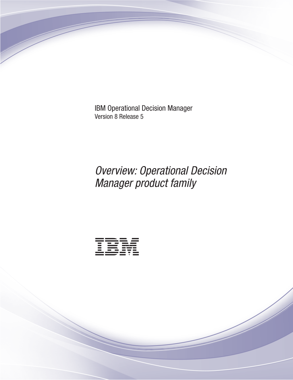 Overview: Operational Decision Manager Product Family