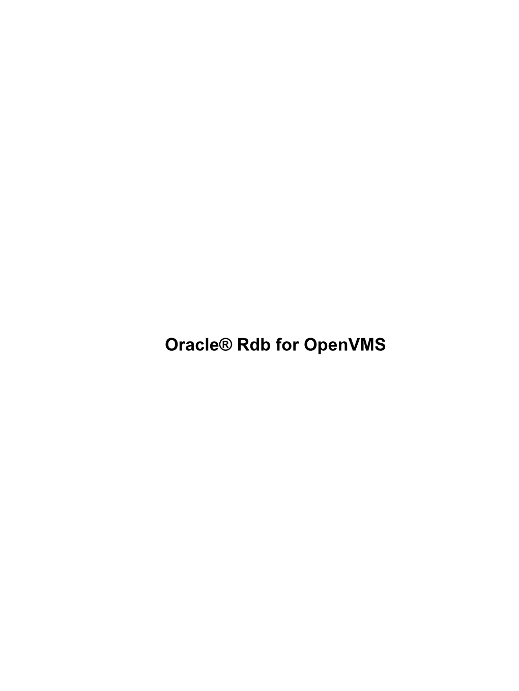 Oracle® Rdb for Openvms Oracle® Rdb for Openvms Table of Contents