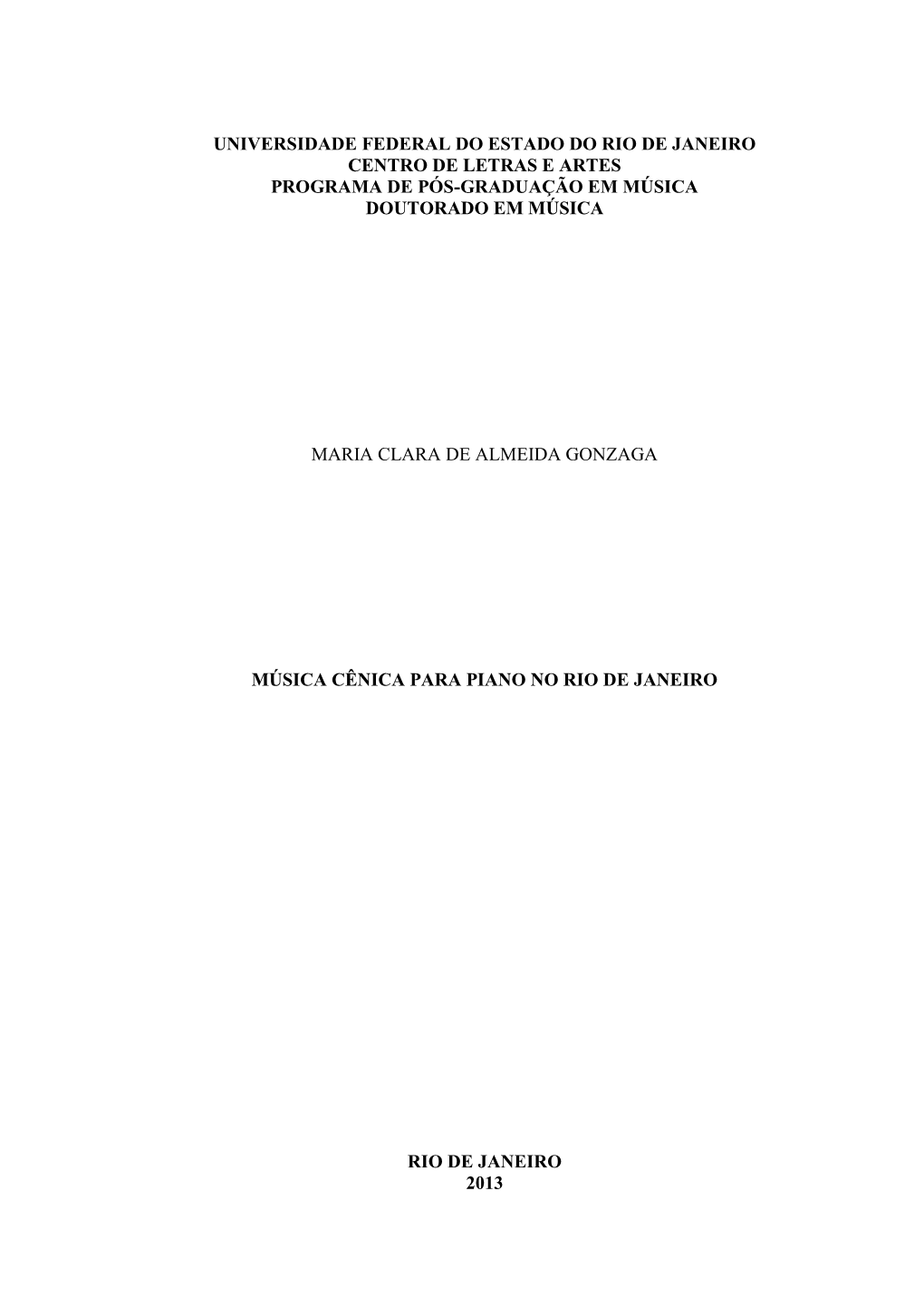 Universidade Federal Do Estado Do Rio De Janeiro Centro De Letras E Artes Programa De Pós-Graduação Em Música Doutorado Em Música