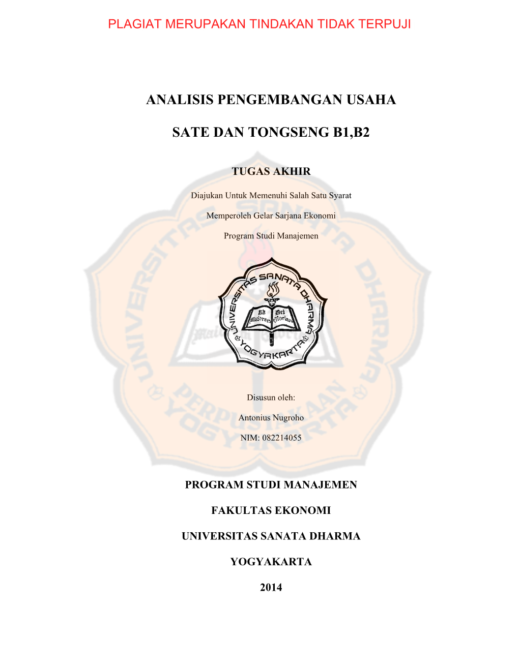 ANALISIS PENGEMBANGAN USAHA SATE DAN TONGSENG B1,B2 Yang Diajukan Untuk Diuji Pada Tanggal, 4 November 2013 Adalah Benar-Benar Karya Saya