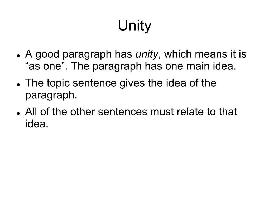 The Paragraph Has One Main Idea. the Topic Sentence Gives Th