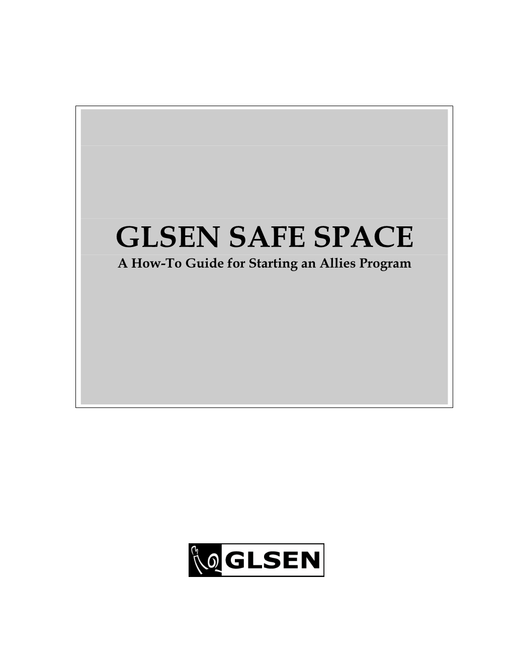GLSEN Safe Space: a How-To Guide for Starting an Allies Program