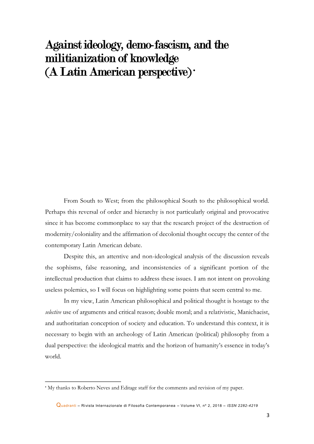 Against Ideology, Demo-Fascism, and the Militianization of Knowledge (A Latin American Perspective) •