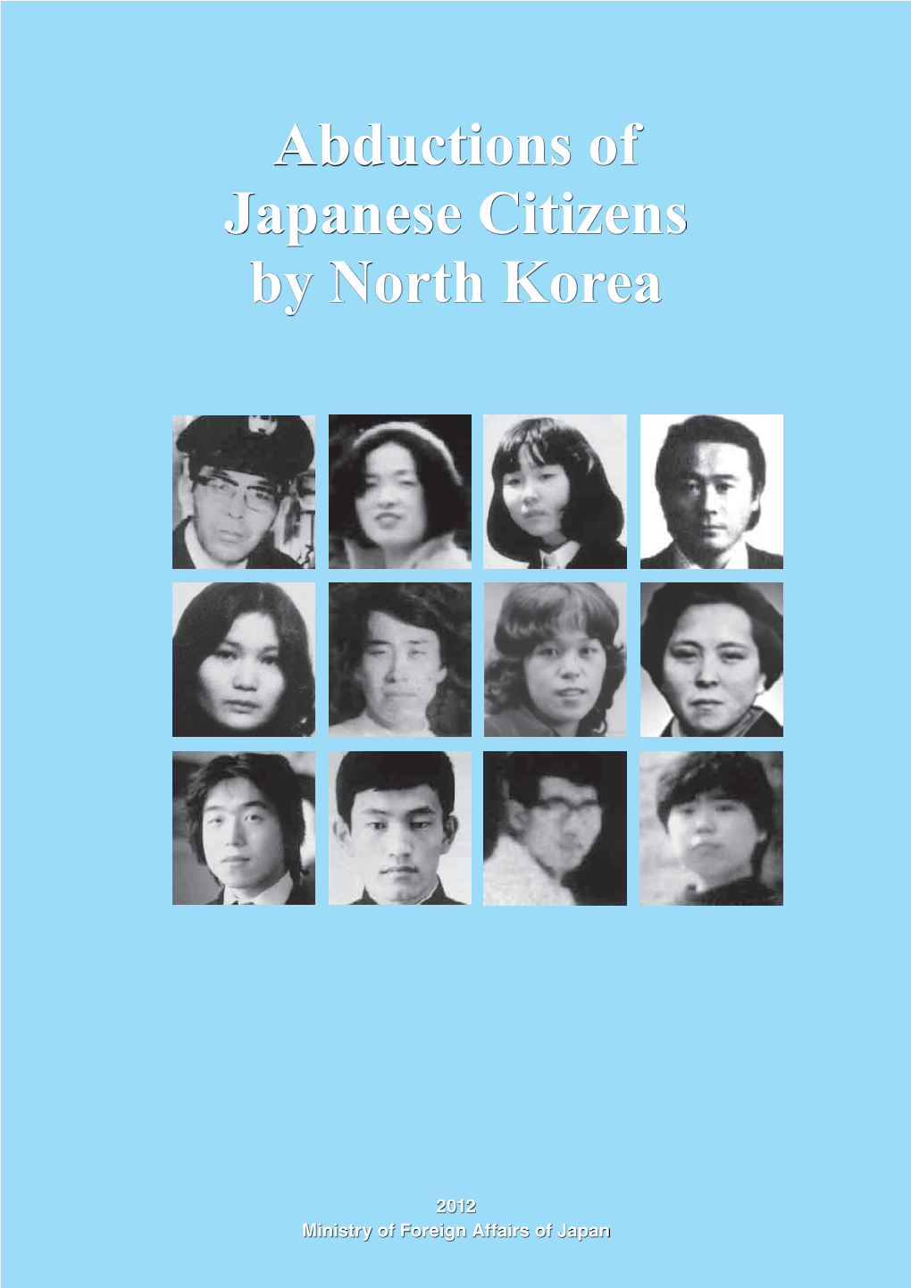 Abducted by North Korea, It Has Also Been Investigating Other Cases Where the Possibility of Ab- Duction Cannot Be Dismissed