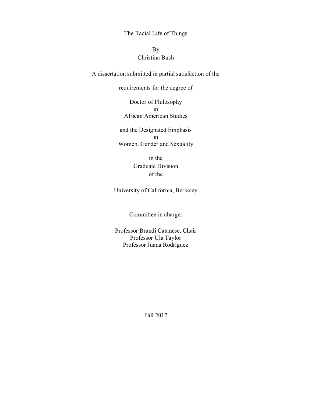 The Racial Life of Things by Christina Bush a Dissertation Submitted In