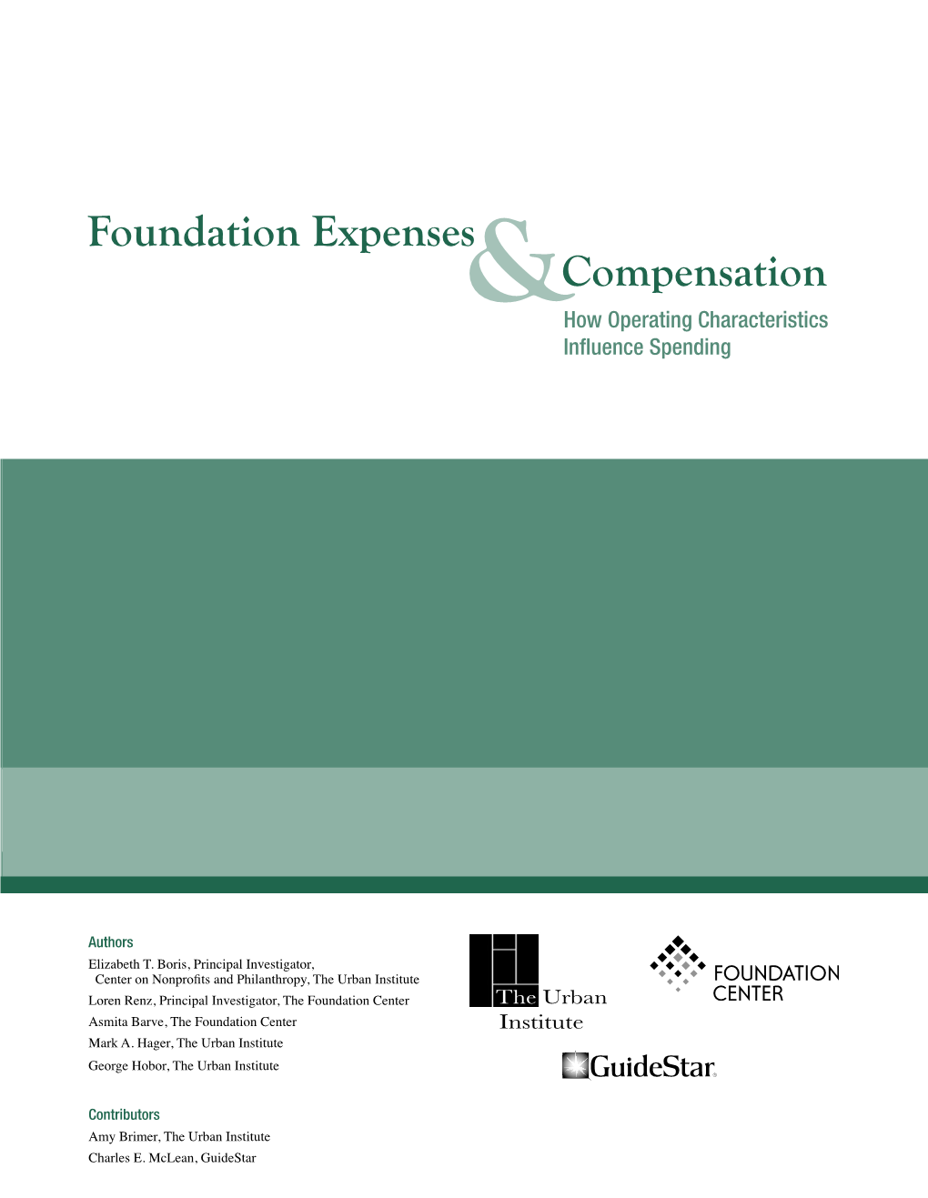 Foundation Expenses and Compensation Study Advisory Committee Diana Campoamor, Hispanics in Philanthropy Gavin Clabaugh, Charles Stewart Mott Foundation Robert S