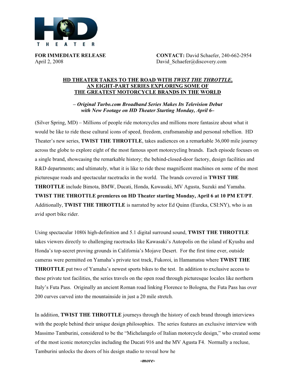 FOR IMMEDIATE RELEASE CONTACT: David Schaefer, 240-662-2954 April 2, 2008 David Schaefer@Discovery.Com