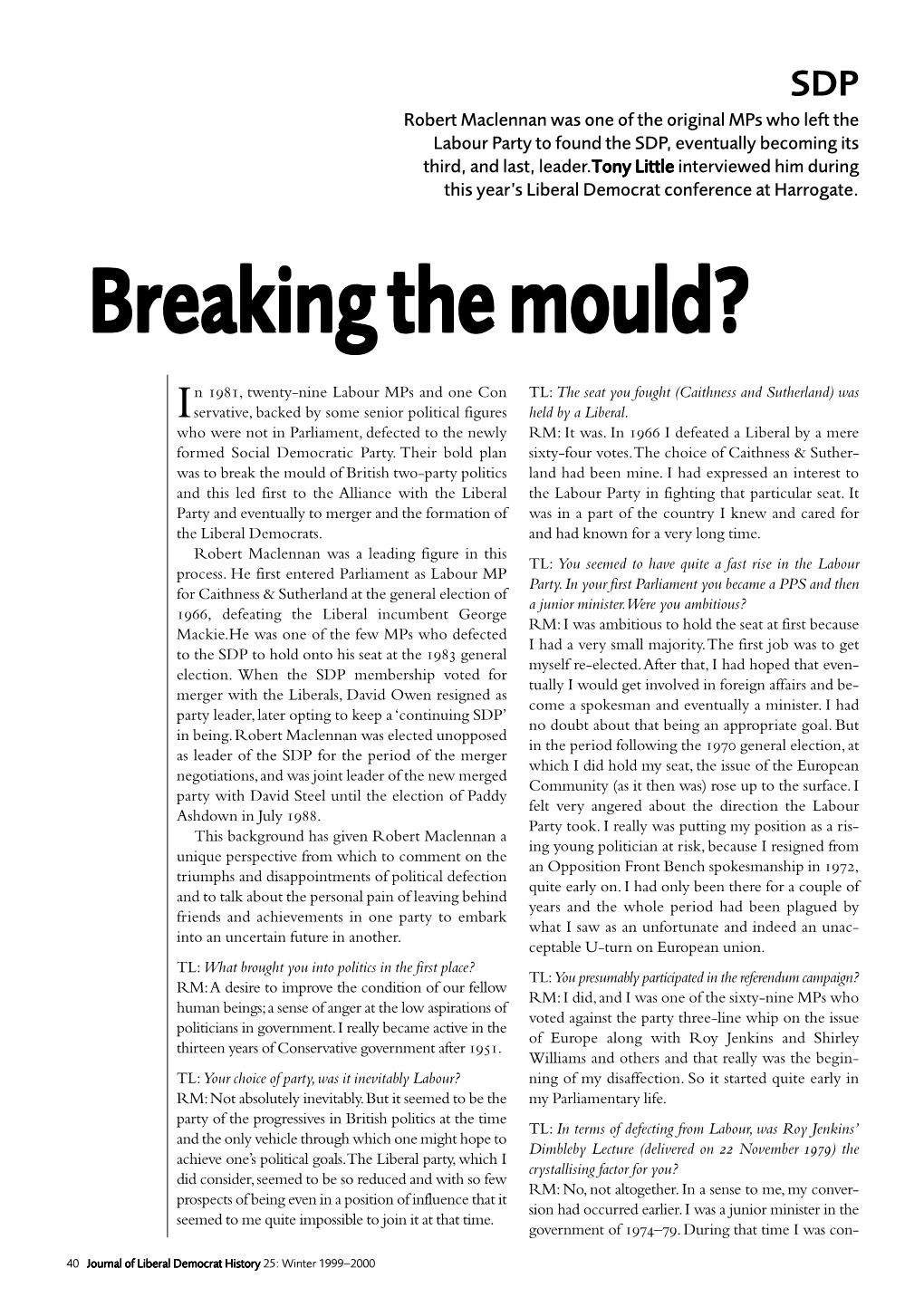 Breaking the Mould? the New Liberal Democrats Had Origi- Ceptance of the Role of Our Party in Lo- Continued from Page 44 Nated
