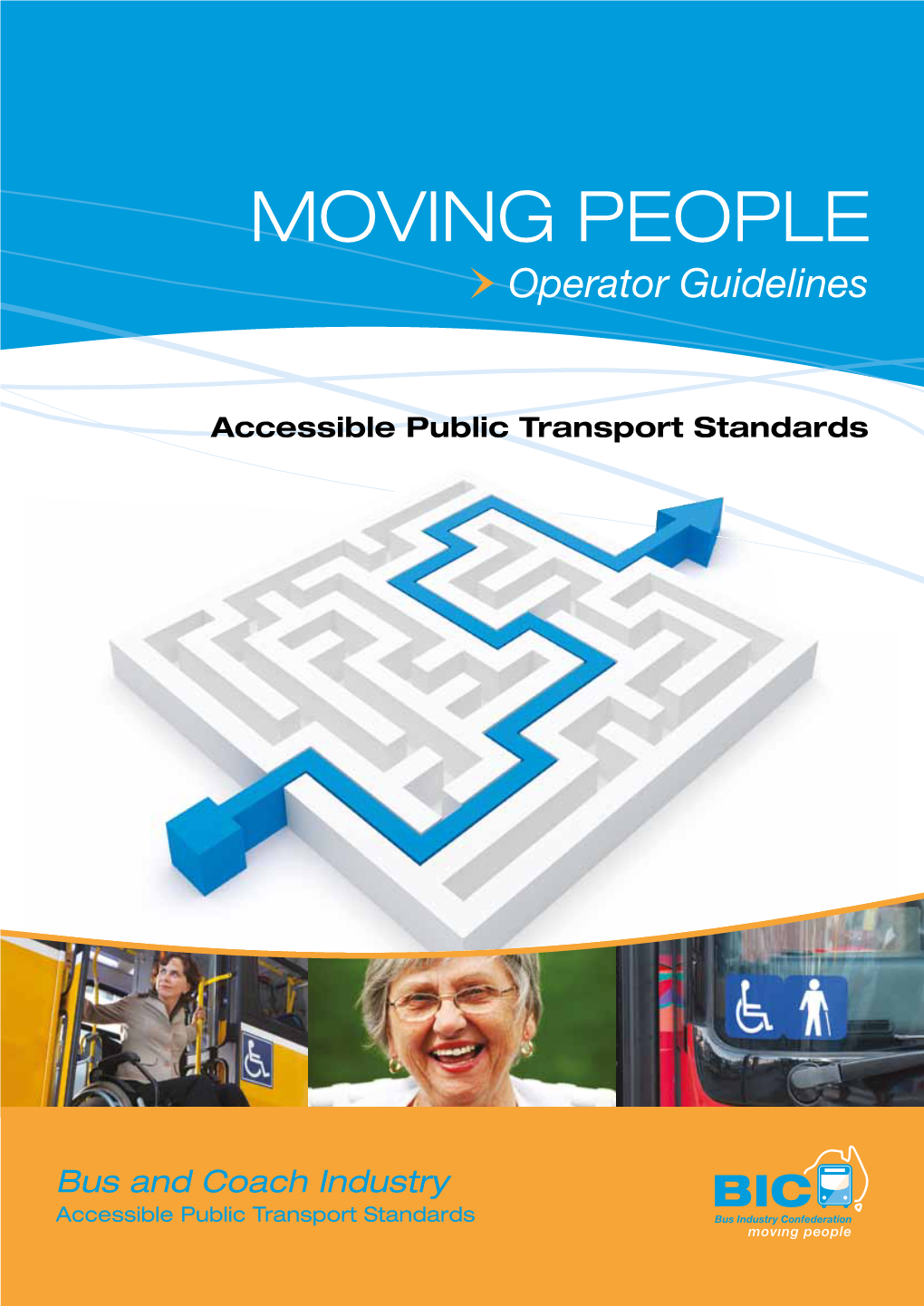 Accessible Public Transport Standards Guide Copyright 2012 Bus Industry Confederation