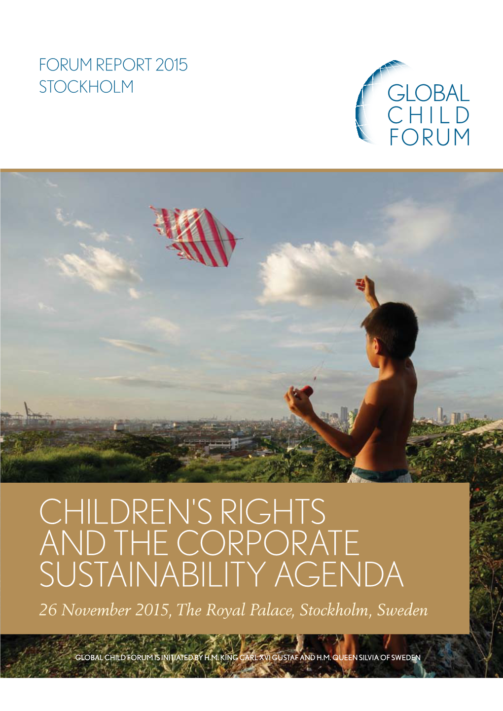 CHILDREN's RIGHTS and the CORPORATE SUSTAINABILITY AGENDA 26 November 2015, the Royal Palace, Stockholm, Sweden