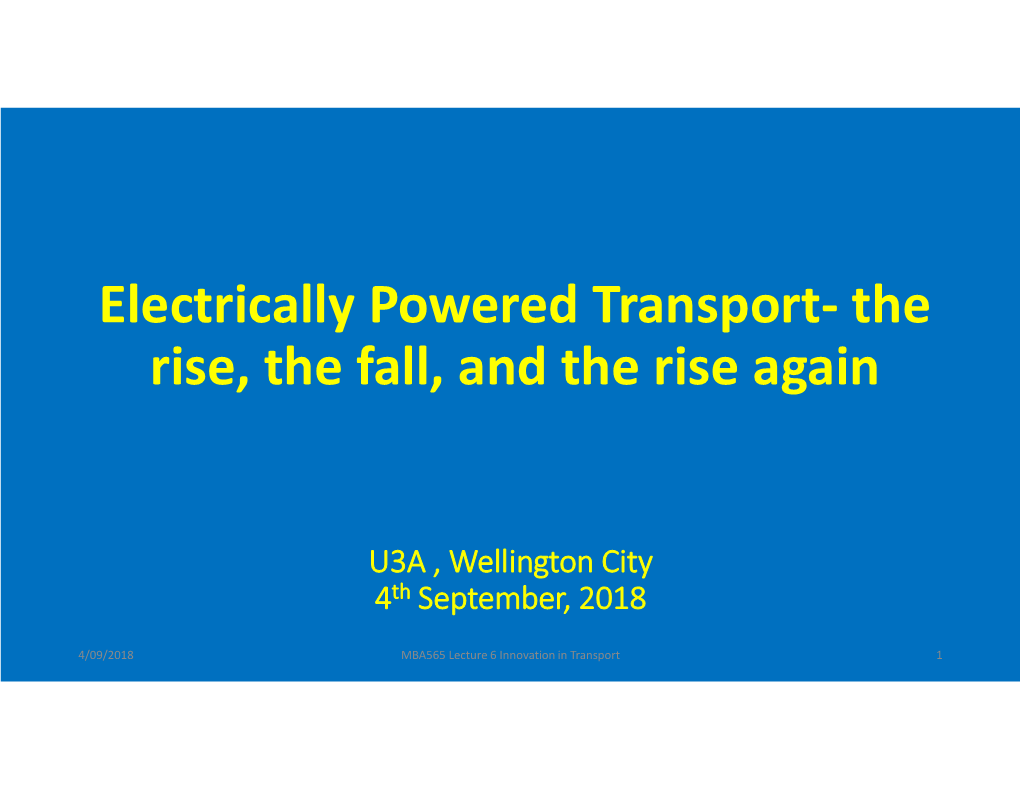 Electrically Powered Transport- the Rise, the Fall, and the Rise Again