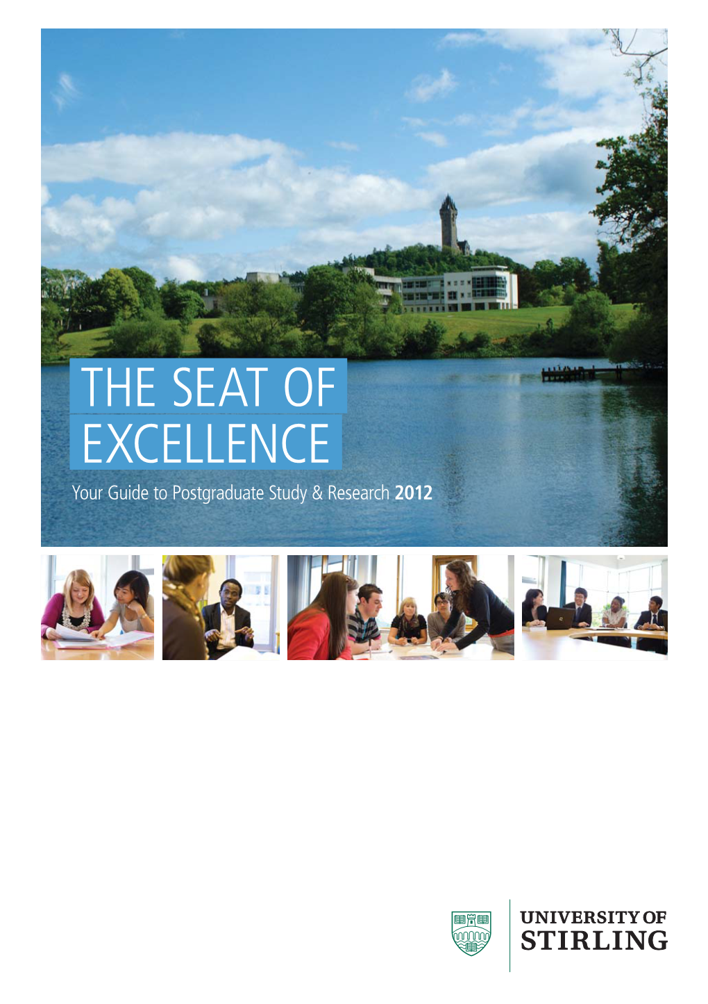 THE SEAT of EXCELLENCE Your Guide to Postgraduate Study & Research 2012