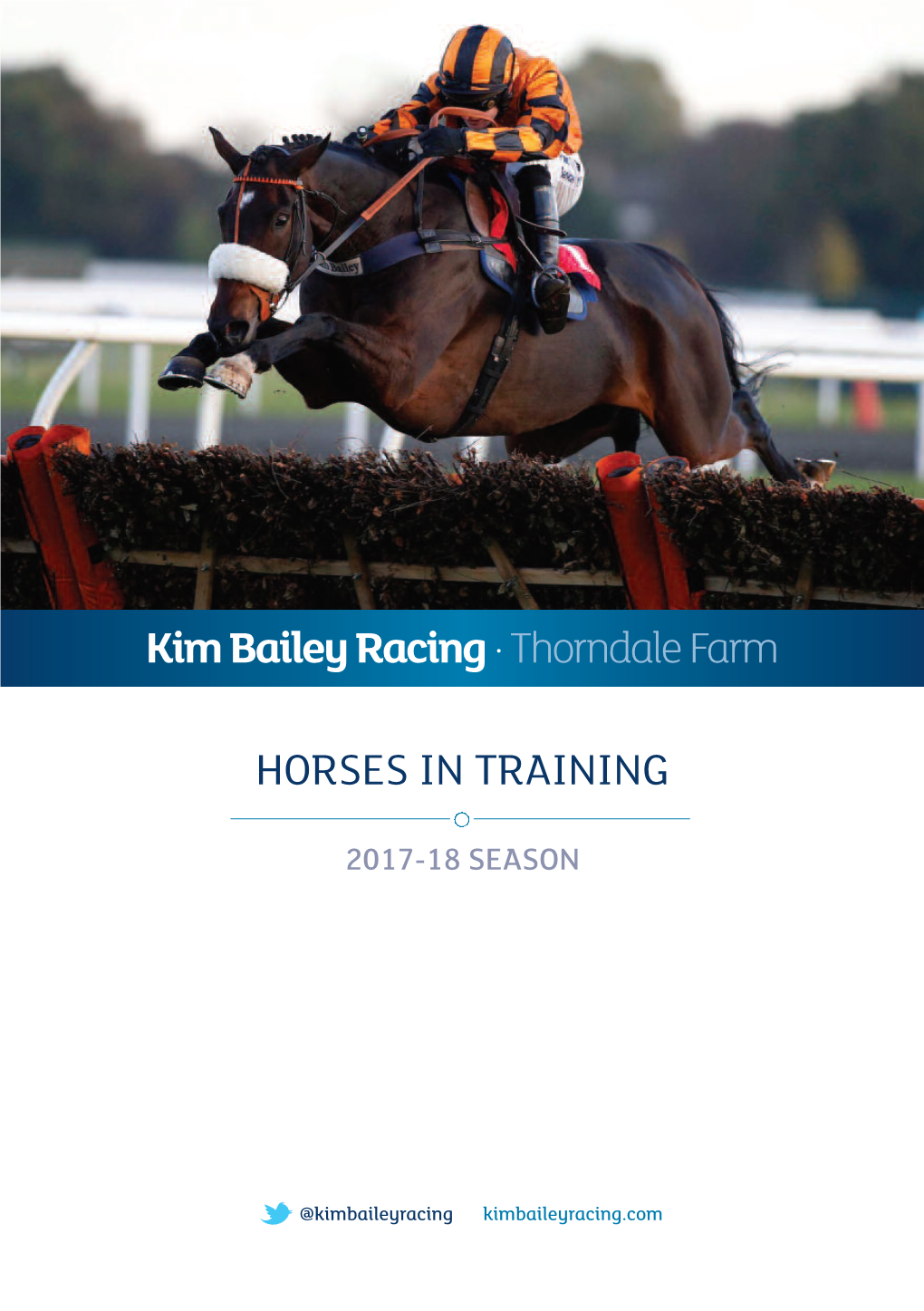 HORSES in TRAINING Kim Bailey Racing· Thorndale Farm