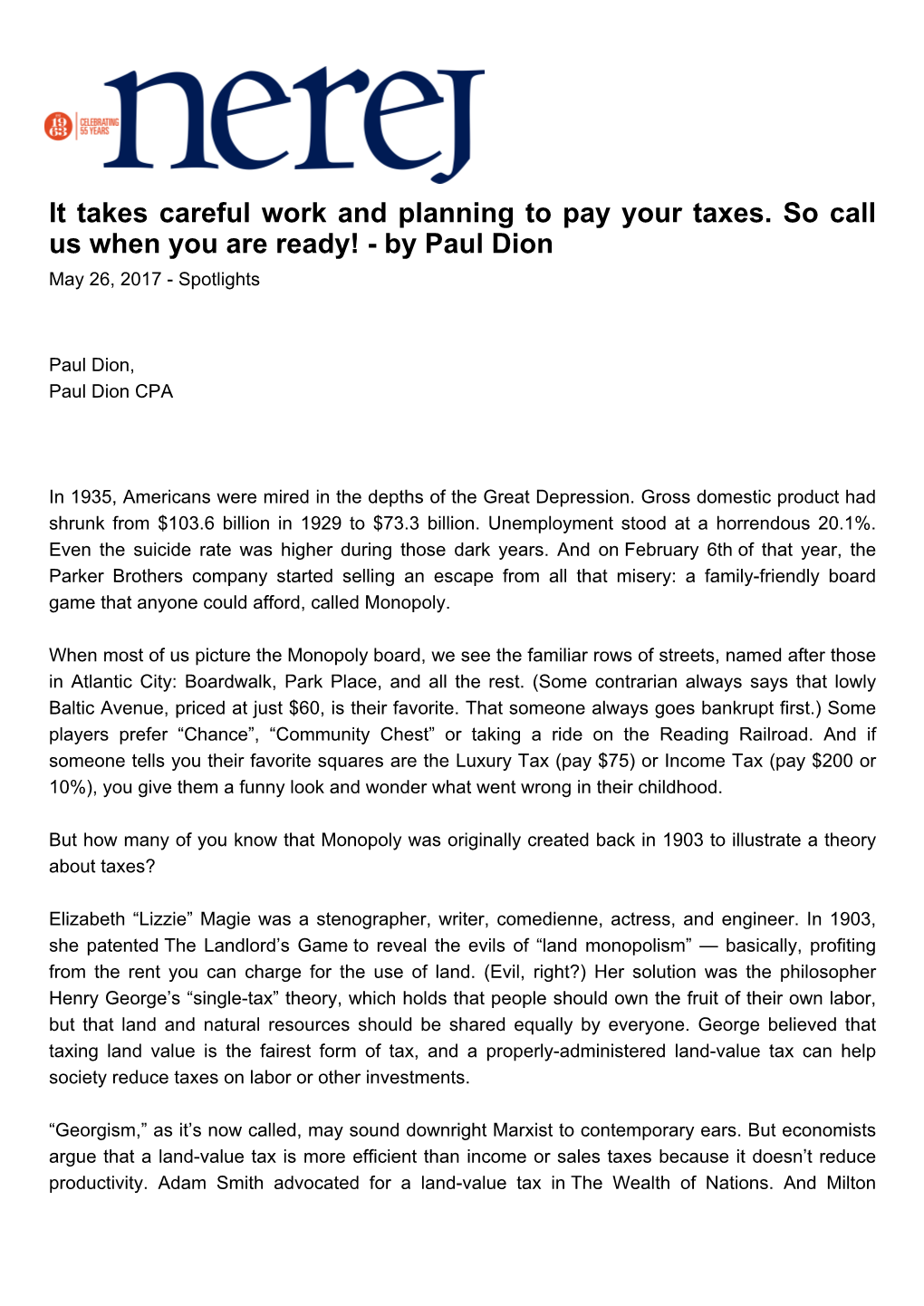 It Takes Careful Work and Planning to Pay Your Taxes. So Call Us When You Are Ready! - by Paul Dion May 26, 2017 - Spotlights