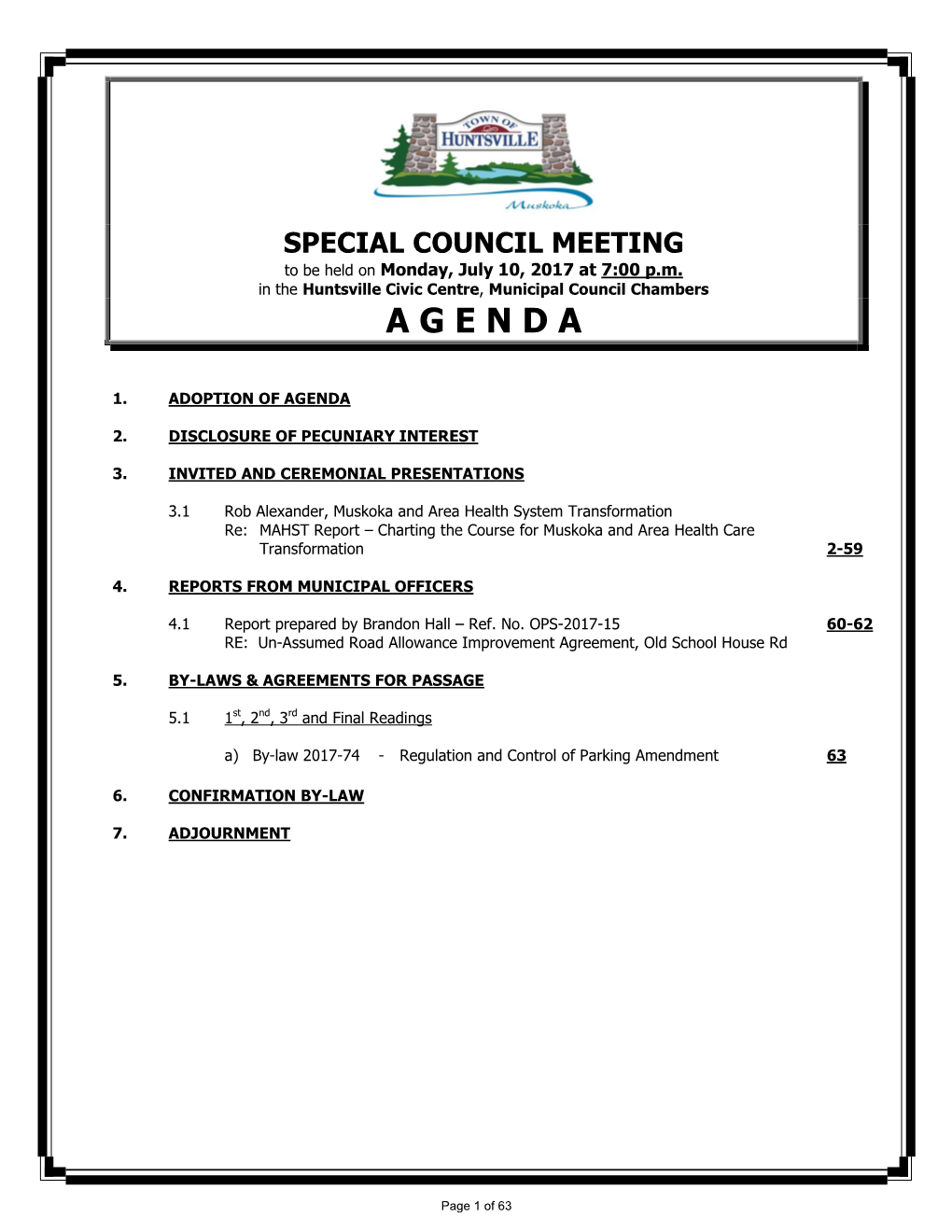 The Corporation of the Town of Huntsville Enacted By-Law 2017-66 Being a By-Law to Regulate and Control Parking in the Town of Huntsville;