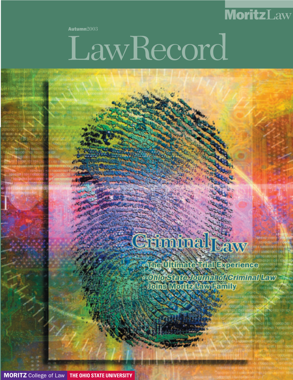 Law Record Is Published for the Alumni and Friends of the Moritz College of Law at the Ohio State University