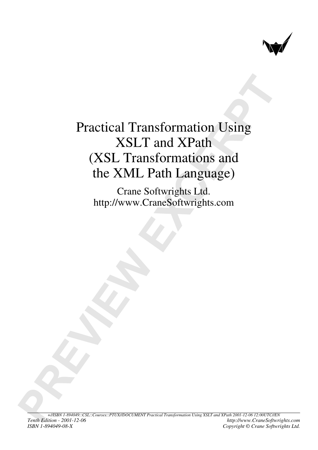 Practical Transformation Using XSLT and Xpath (XSL Transformations and the XML Path Language) Crane Softwrights Ltd