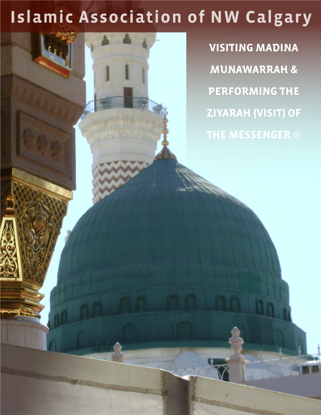 Visiting Madina Munawarrah & Performing the Ziyarah (Visit) of the Messenger