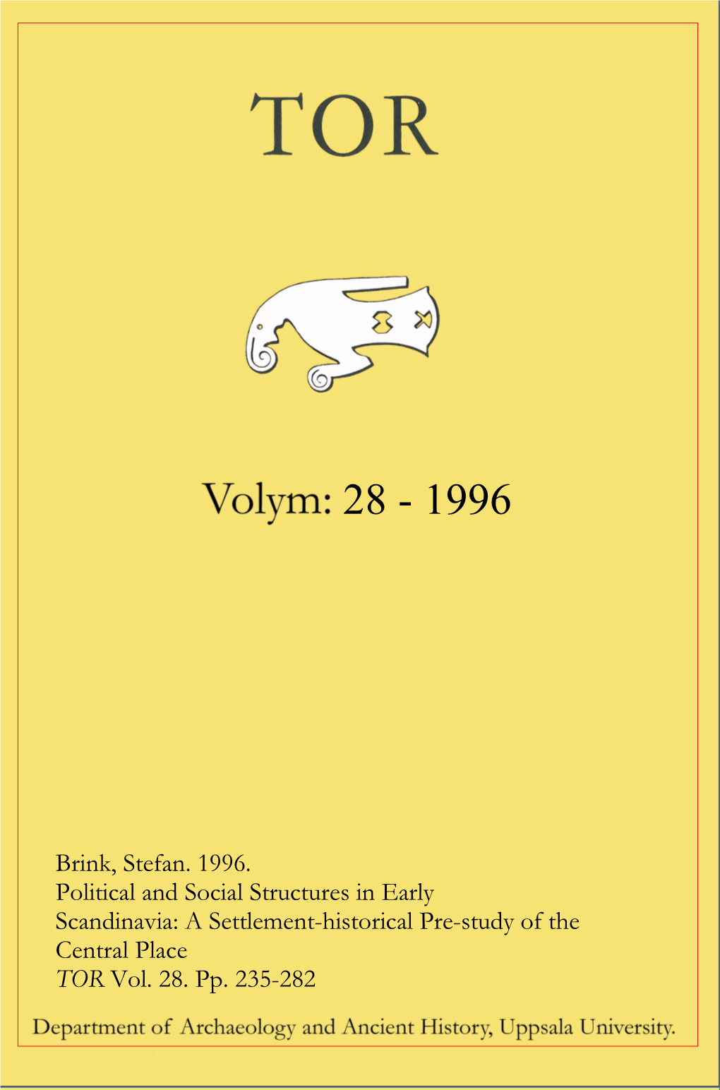 Brink, Stefan. 1996. Political and Social Structures in Early Scandinavia: a Settlement-Historical Pre-Study of the Central Place TOR Vol