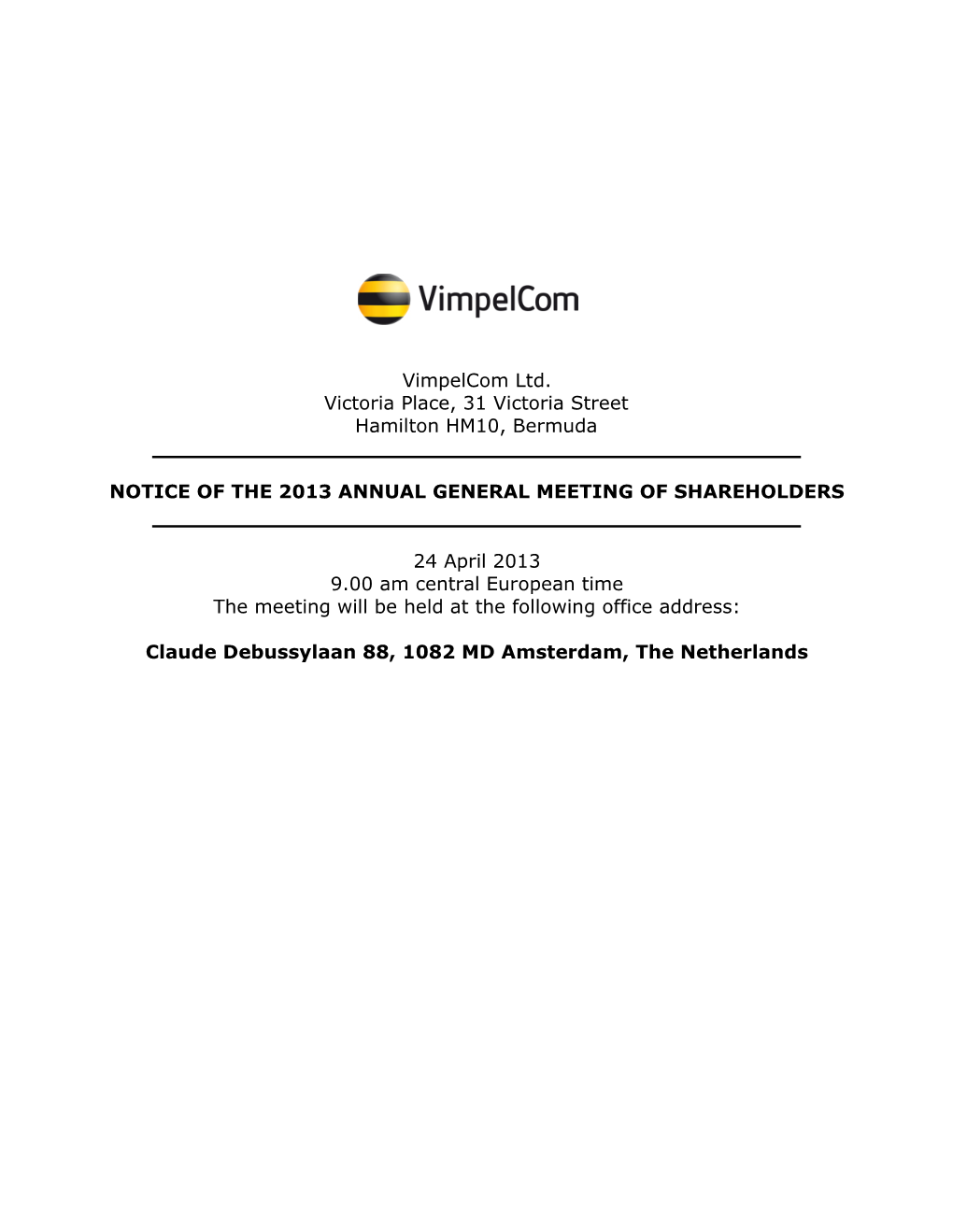 Vimpelcom Ltd. Victoria Place, 31 Victoria Street Hamilton HM10, Bermuda