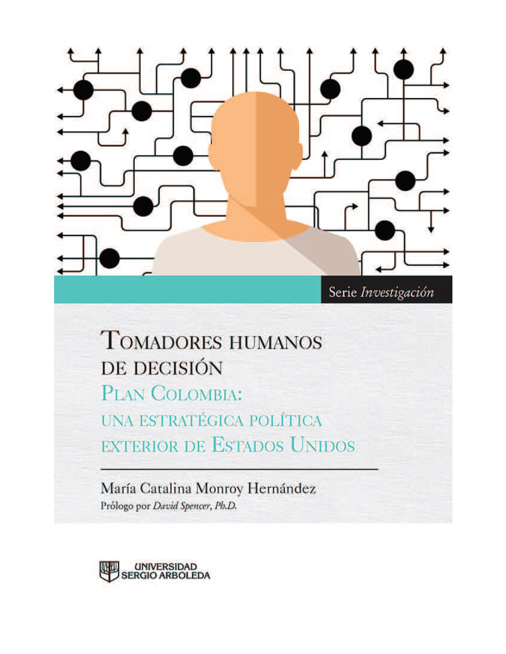 Tomadores Humanos De Decisión Plan Colombia: Una Estratégica Política Exterior De Estados Unidos