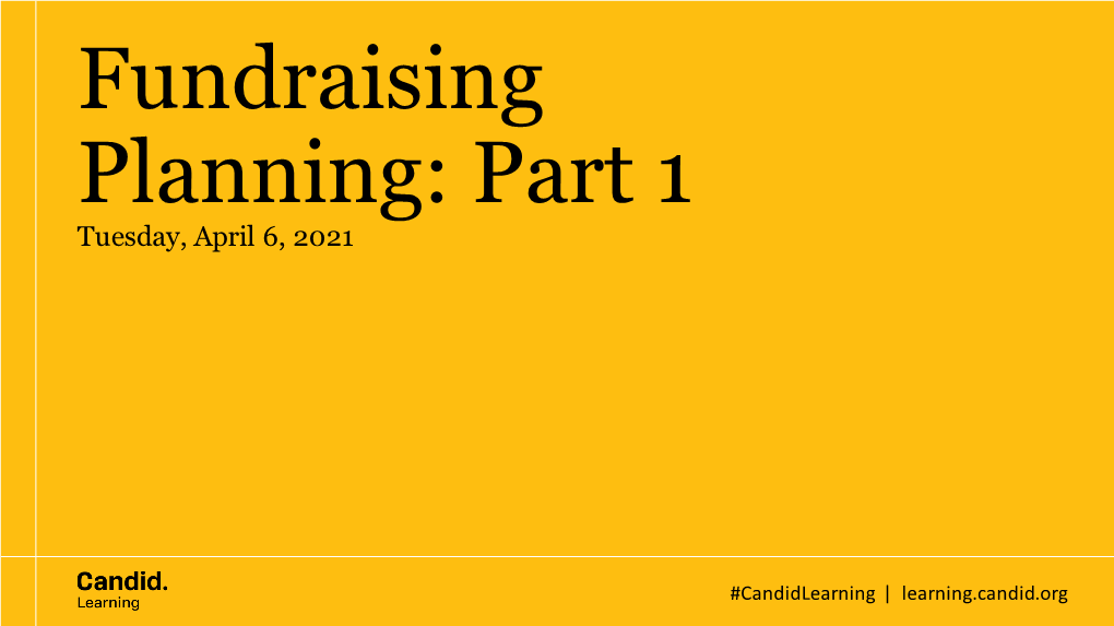 Fundraising Planning: Part 1 Tuesday, April 6, 2021