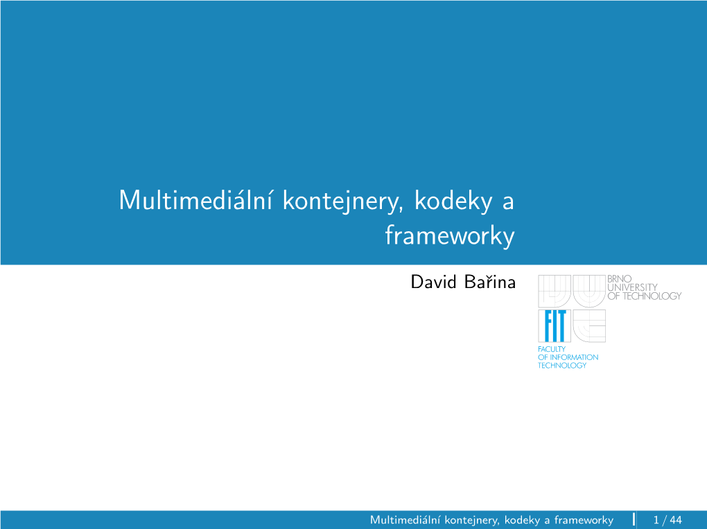 Multimediáln´I Kontejnery, Kodeky a Frameworky