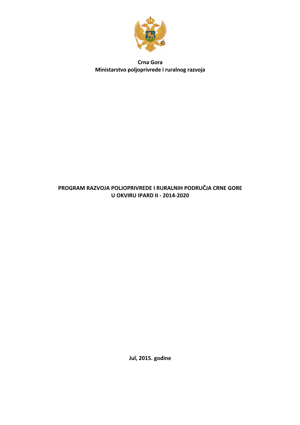 ! ! ! ! Crna!Gora!! Ministarstvo!Poljoprivrede!I!Ruralnog!Razvoja!! ! ! ! ! ! ! ! ! ! ! ! ! ! ! ! PROGRAM!RAZVOJA!POLJOPRIVREDE!