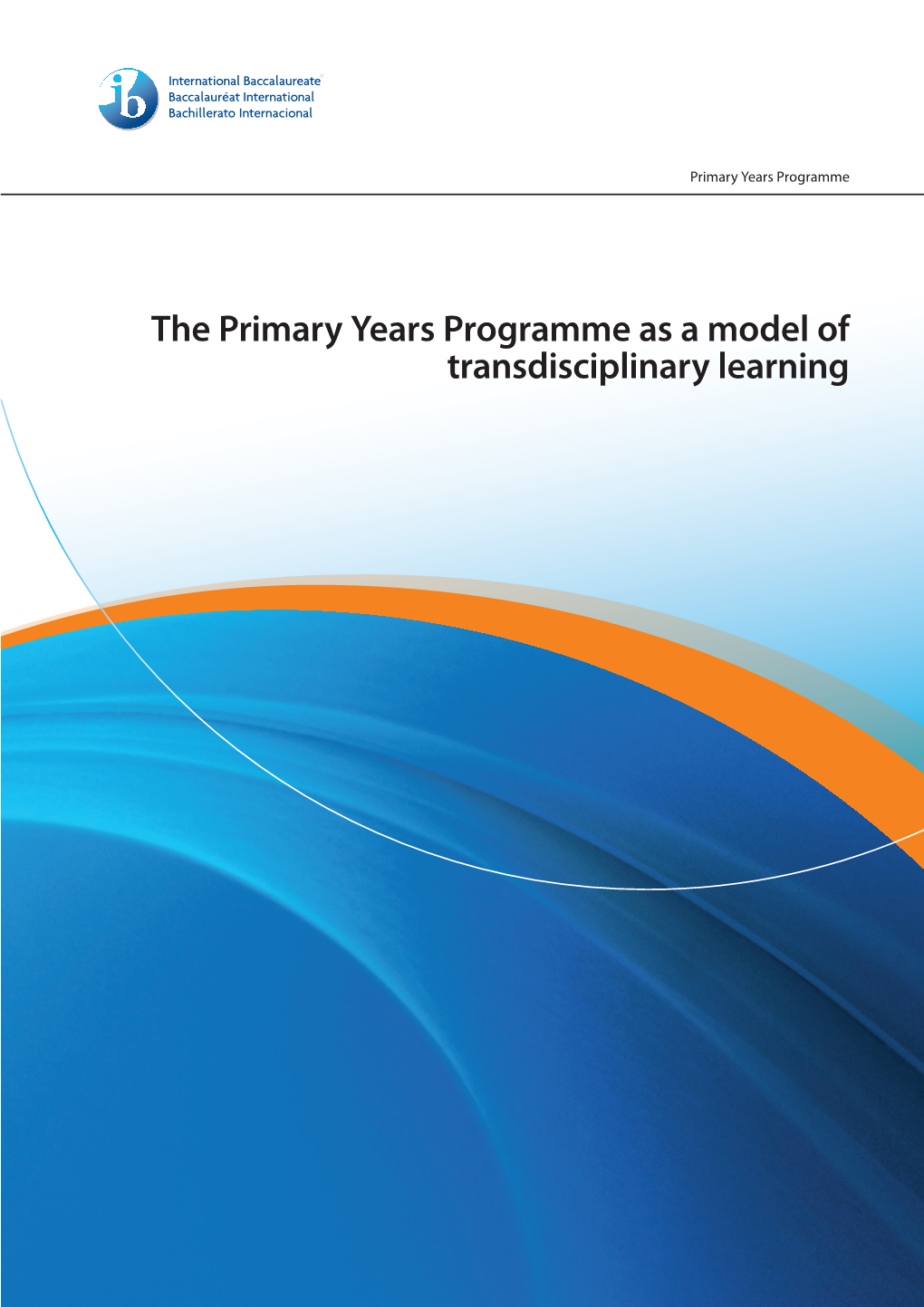 The Primary Years Programme As a Model of Transdisciplinary Learning