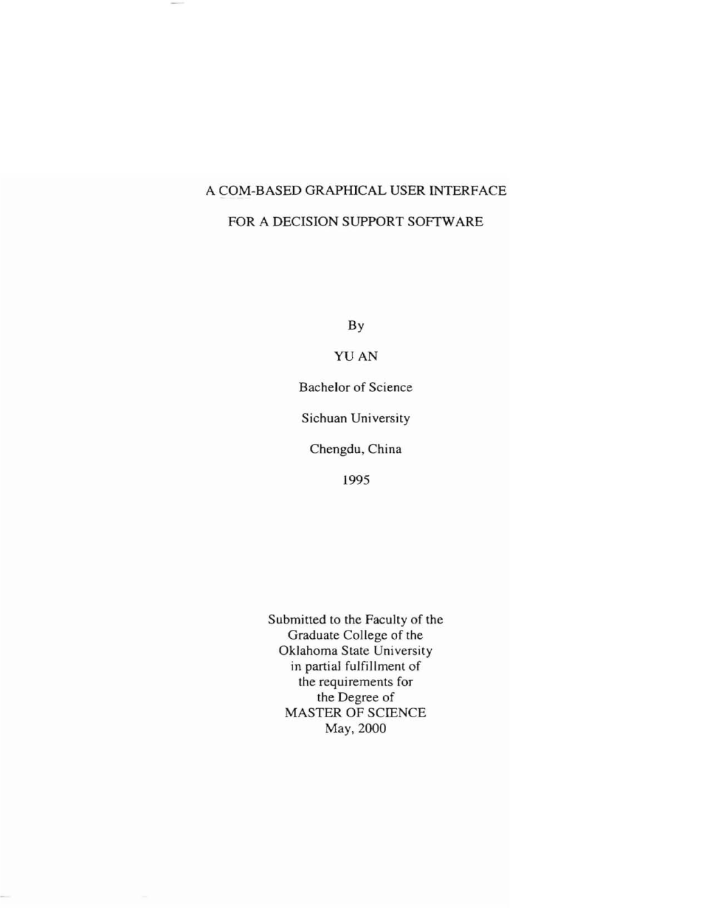 A COM-BASED GRAPHICAL USER INTERFACE for a DECISION SUPPORT SOFTWARE by YUAN Bachelor of Science Sichuan University Chengdu