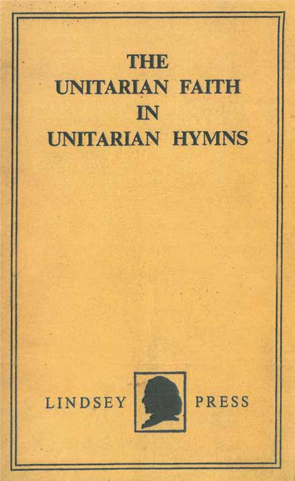 The Unitarian Faith in Unitarian Hymns
