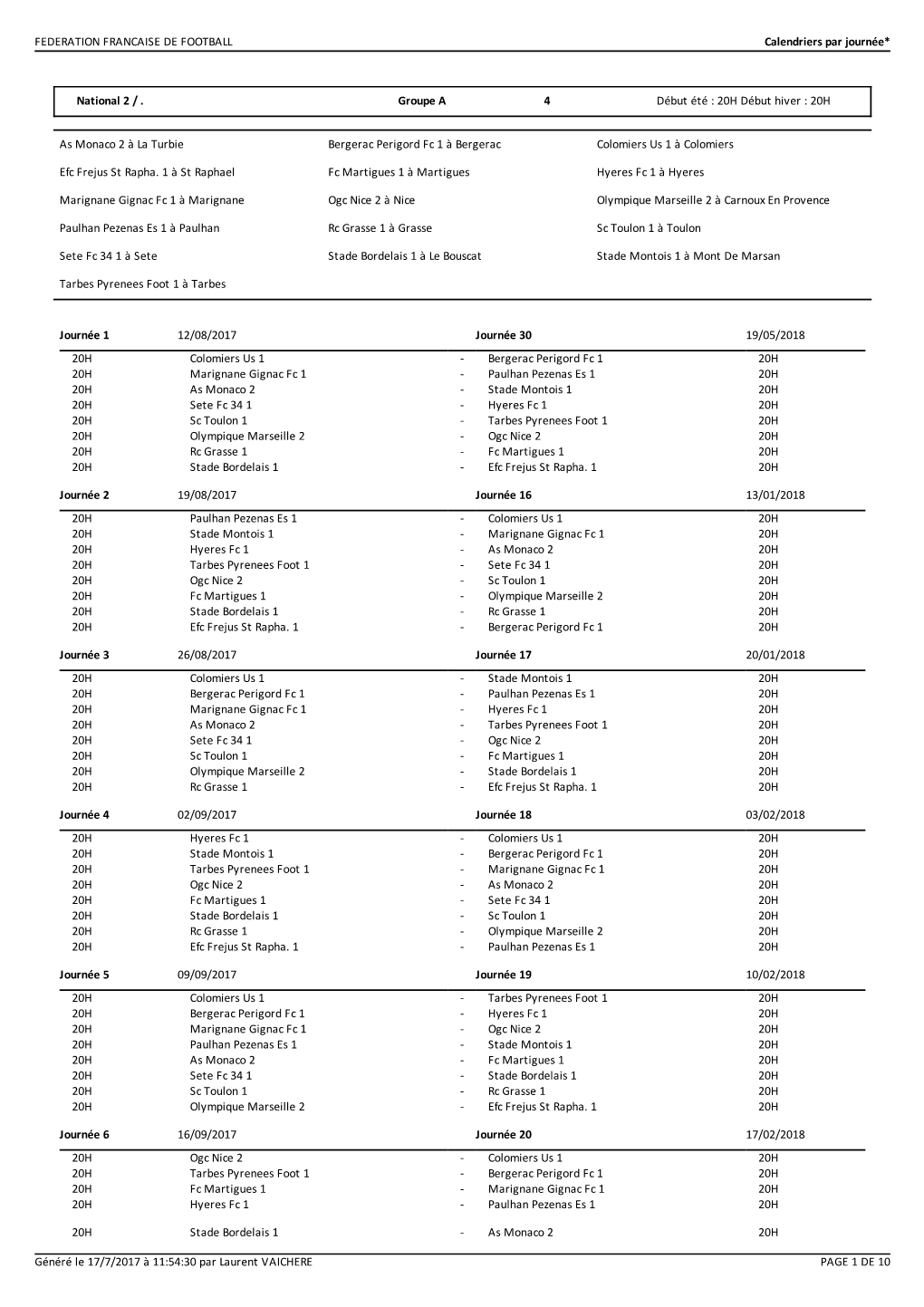 FEDERATION FRANCAISE DE FOOTBALL Calendriers Par Journée* Généré Le 17/7/2017 À 11:54:30 Par Laurent VAICHERE PAGE 1 DE 10