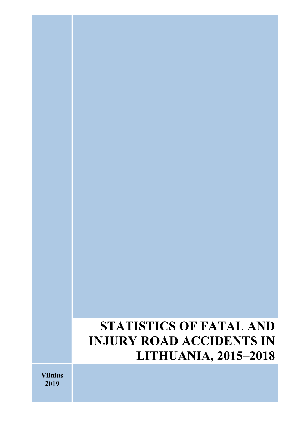 Statistics of Fatal and Injury Road Accidents in Lithuania, 2015–2018