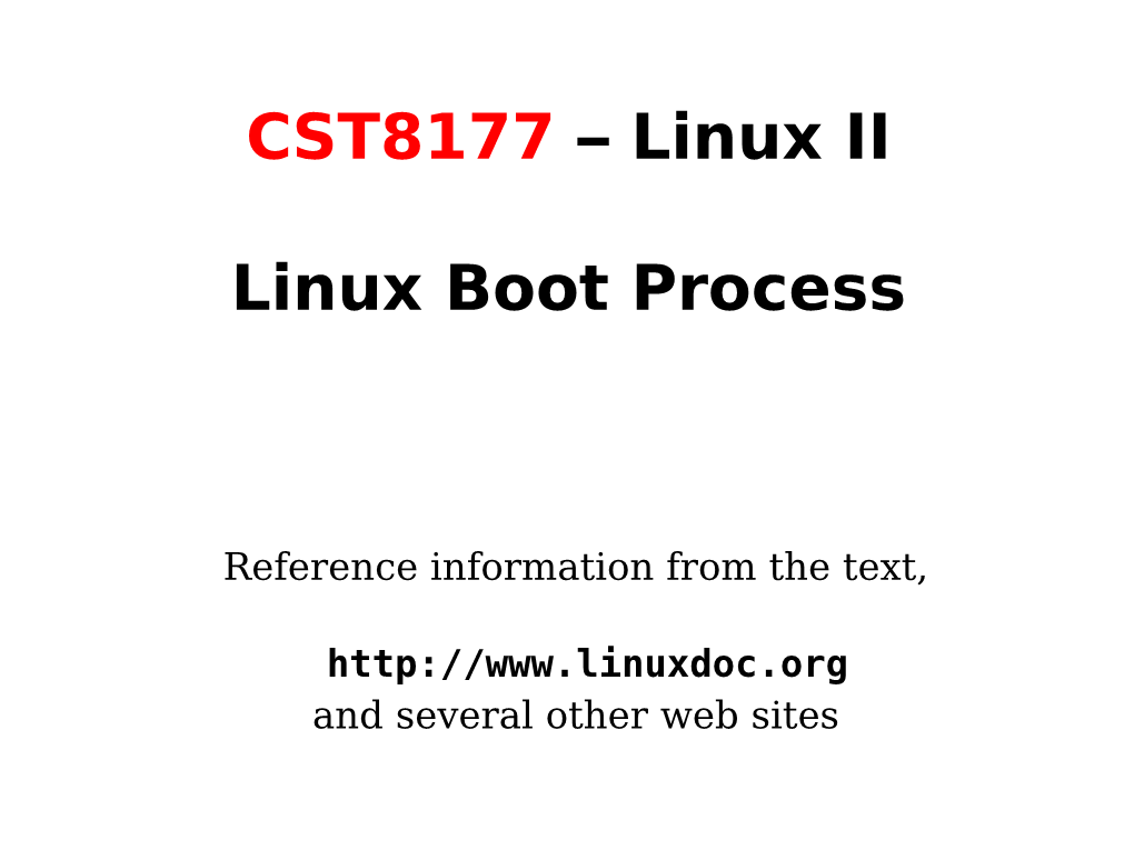 CST8177 – Linux II Linux Boot Process