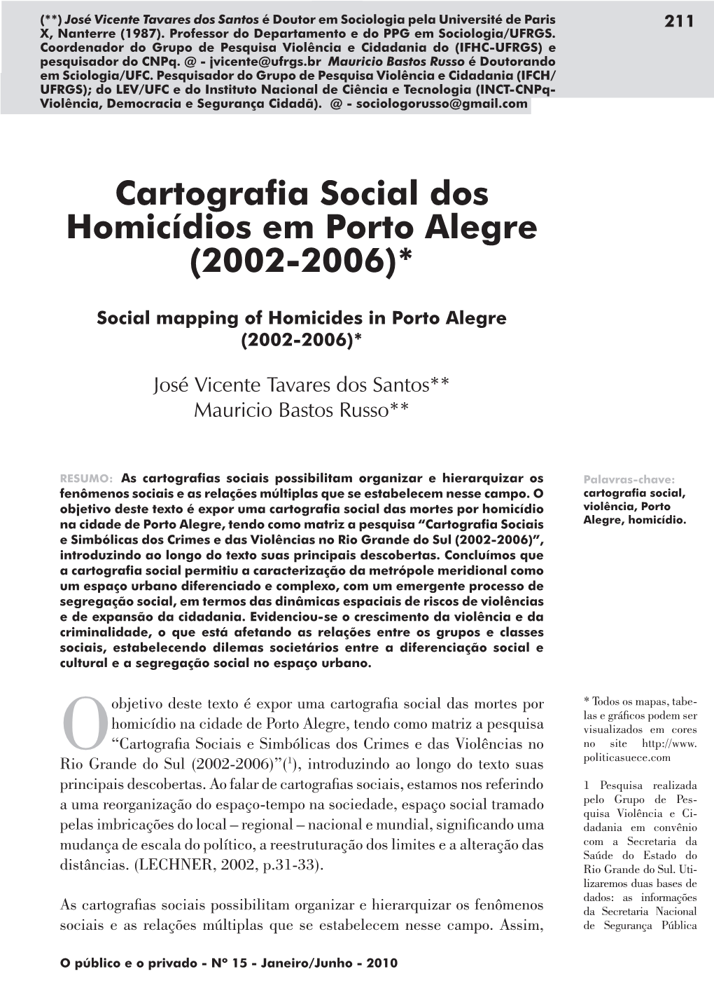 Cartografia Social Dos Homicídios Em Porto Alegre (2002-2006)*