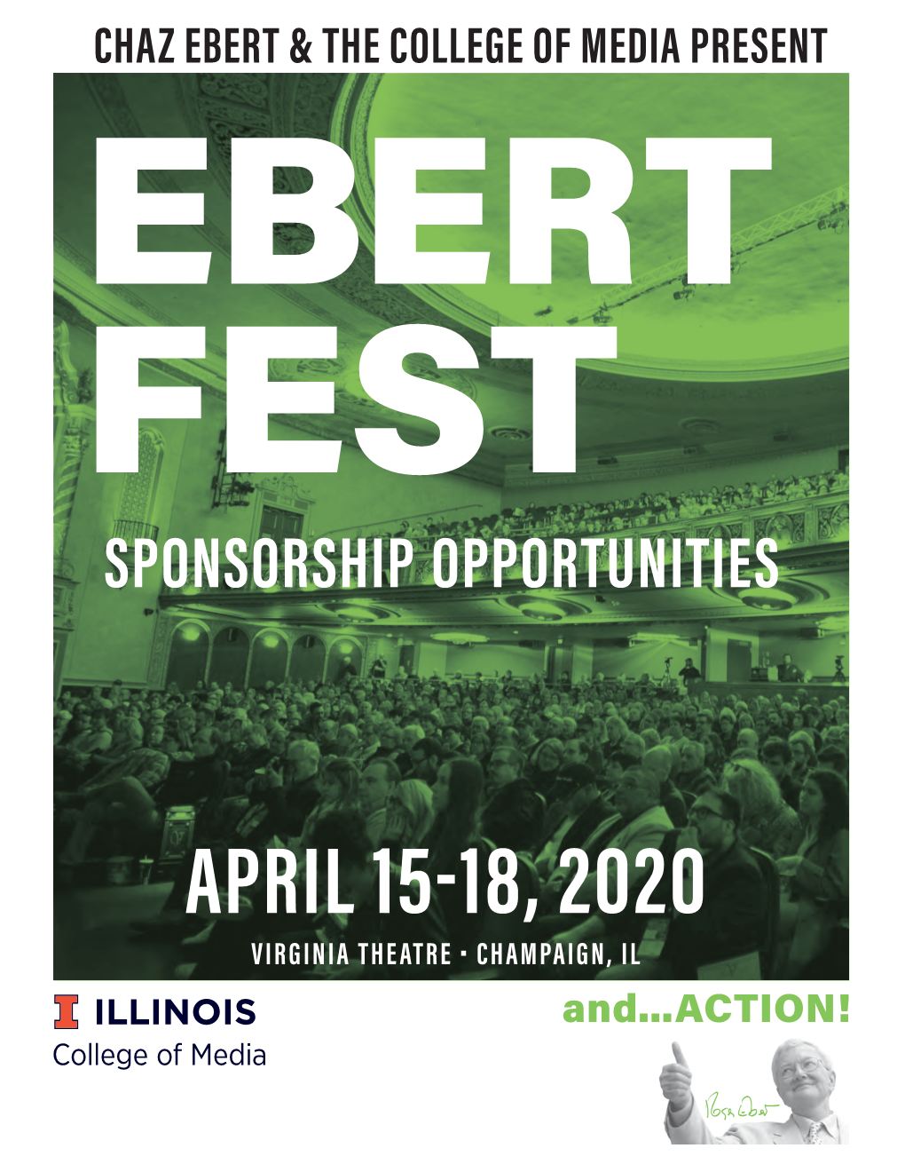 APRIL 15-18, 2020 VIRGINIA THEATRE • CHAMPAIGN, IL And...ACTION! AND...ACTION! the 22Nd Roger Ebert’S Film Festival