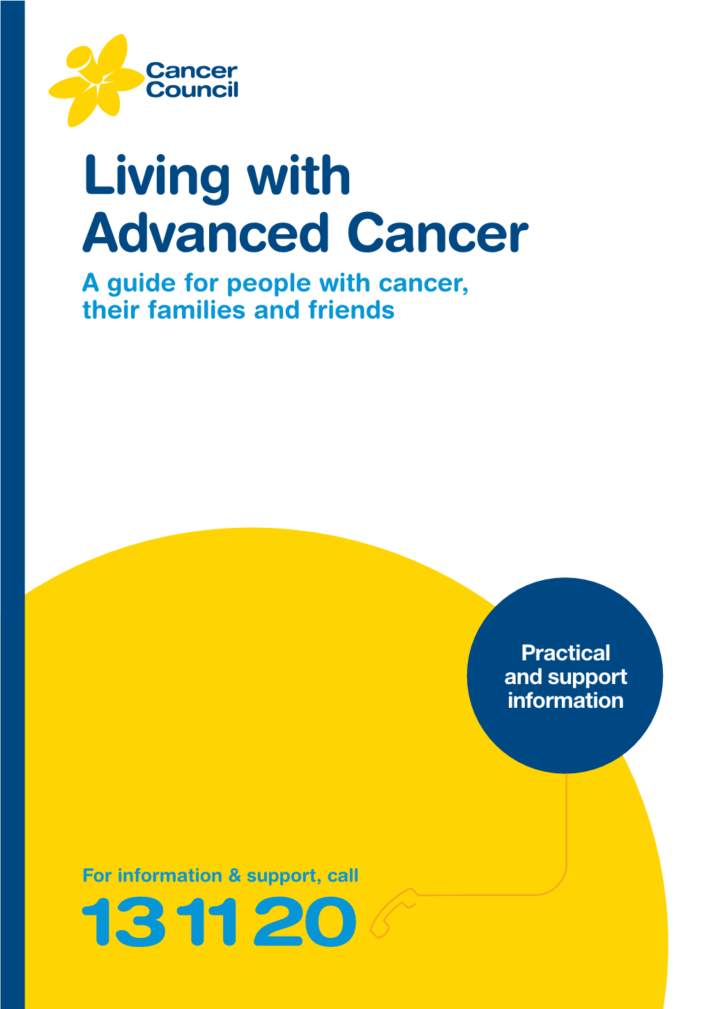 Living with Advanced Cancer a Guide for People with Cancer, Their Families and Friends