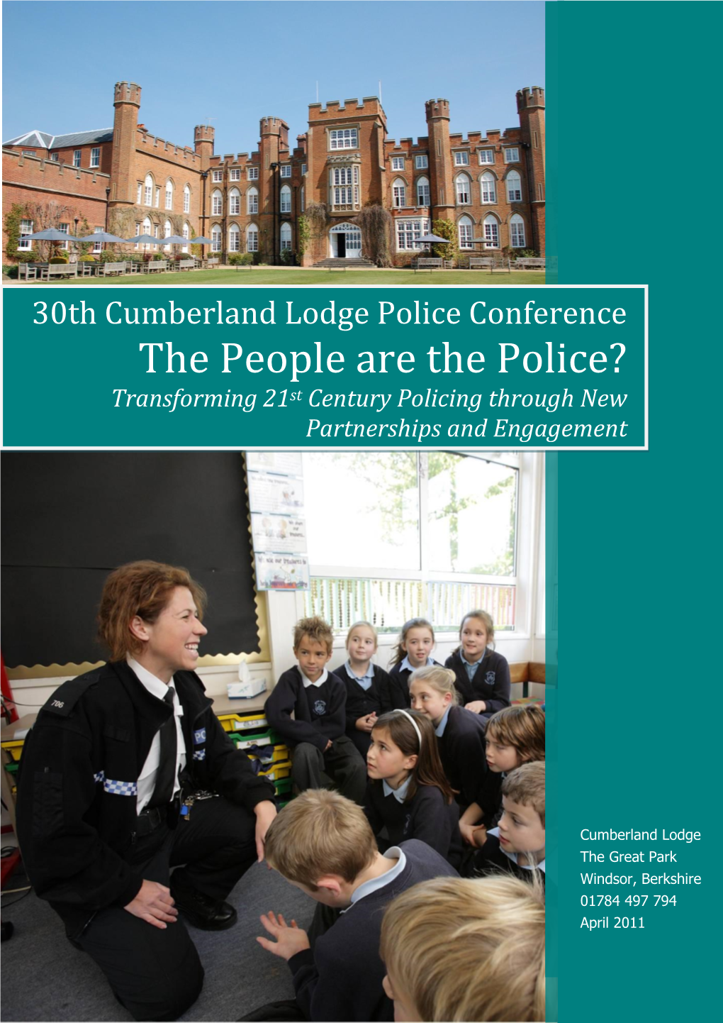 30Th Cumberland Lodge Police Conference the People Are the Police? Transforming 21St Century Policing Through New Partnerships and Engagement