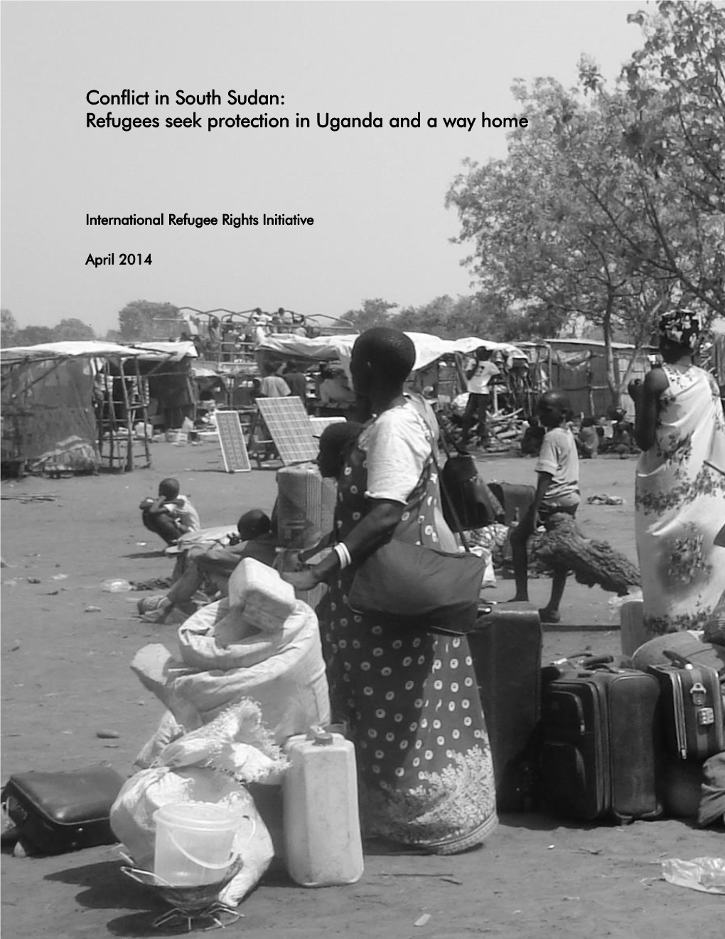 Conflict in South Sudan: Refugees Seek Protection in Uganda and a Way Home