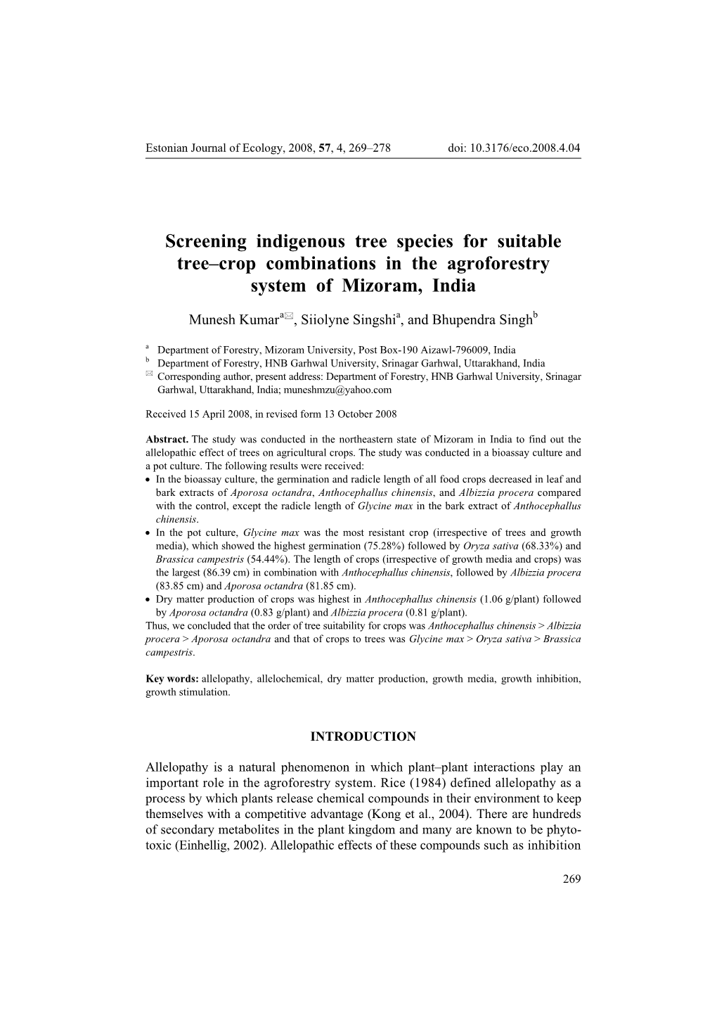 Screening Indigenous Tree Species for Suitable Treeœcrop Combinations in the Agroforestry System of Mizoram, Indi