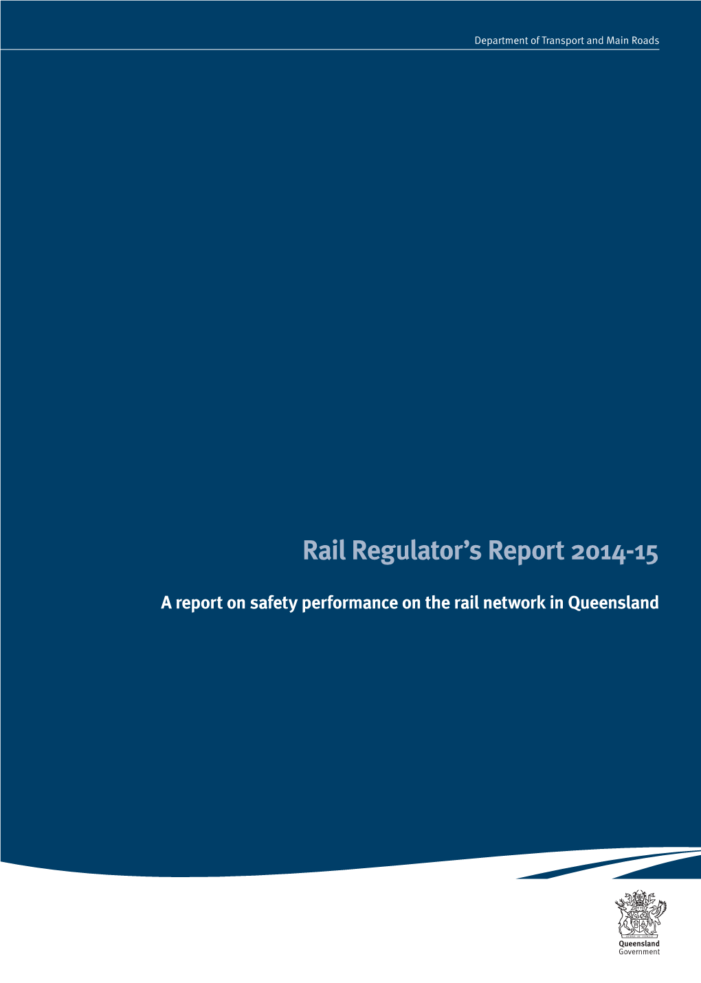 Rail Regulator's Report 2014-15: a Report on Safety Performance on The